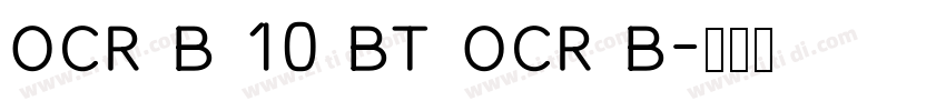 OCR B 10 BT OCR B字体转换
